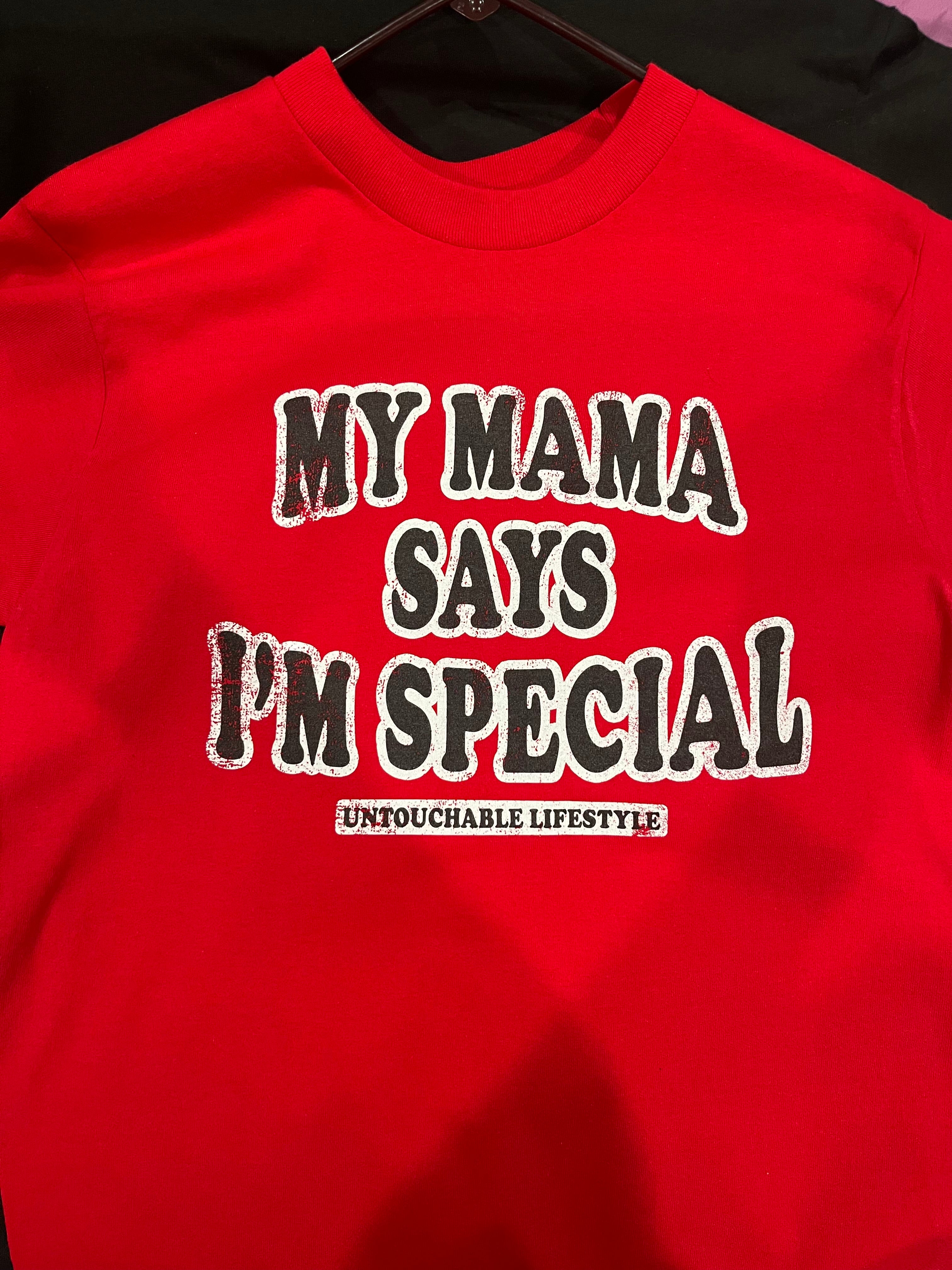 My Mama Says I’m Special red t-shirt